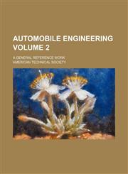 Automobile engineering Volume 2 ; a general reference work,1232191000,9781232191001