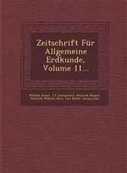 Zeitschrift Für Allgemeine Erdkunde, Volume 11...,1288134916,9781288134915