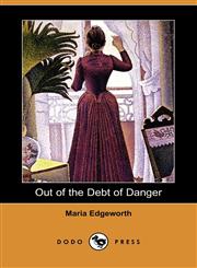 Out of the Debt of Danger (Dodo Press),1409944018,9781409944010