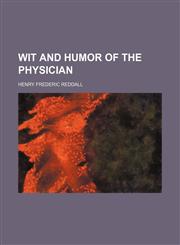 Wit and Humor of the Physician,1458992640,9781458992642