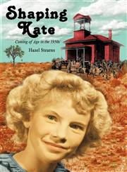 Shaping Kate Coming of Age in the 1950s,1462076815,9781462076819