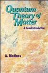 Quantum Theory of Matter: A Novel Introduction,0471963631,9780471963639