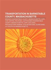 Transportation in Barnstable County, Massachusetts Bridges in Barnstable County, Massachusetts, Cape Cod Central Railroad,1155590473,9781155590479