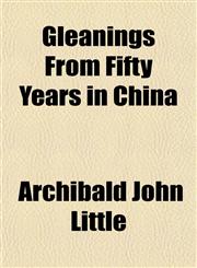 Gleanings From Fifty Years in China,1154717062,9781154717068