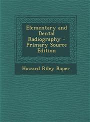 Elementary and Dental Radiography - Primary Source Edition,1294505424,9781294505426