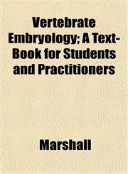 Vertebrate Embryology; A Text-Book for Students and Practitioners,1153202948,9781153202947