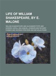 Life of William Shakespeare, by E. Malone,123415031X,9781234150310