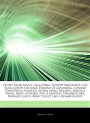 Articles On People From Alsace, including Philippe Kruchten, Guy Sajer, Joseph OesterlÃ©, Herrad Of Landsberg, Conrad Dasypodius, Frederic Storm, Ernst Barthel, Mireille Bauer, Mary Leonard, Philip Martiny, Dannreuther, Bernard Lauth,1242887393,9781242887390