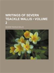 Writings of Severn Teackle Wallis (Volume 2),1154419932,9781154419931