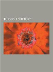 Turkish Culture Greek Muslims, Turkish Literature, Culture of Turkey, Namus, Znik Pottery, Turkish Bath, Women in Turkey, K Ek,1157704115,9781157704119