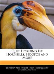 Quit Horning In Hornbills, Hoopoe and More,1241707669,9781241707668