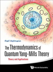 The Thermodynamics of Quantum Yang-Mills Theory Theory and Applications,9814329045,9789814329040