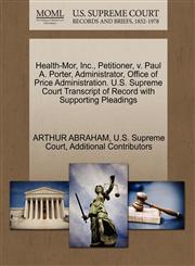 Health-Mor, Inc., Petitioner, v. Paul A. Porter, Administrator, Office of Price Administration. U.S. Supreme Court Transcript of Record with Supporting Pleadings,1270370510,9781270370512
