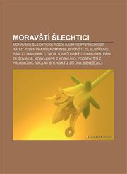Moravští šlechtici Moravské šlechtické rody, Salm-Reifferscheidt-Raitz, Josef Vratislav Monse, Bítovští ze Slavíkovic, Páni z Cimburka,1232863971,9781232863977