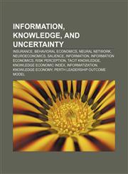 Information, knowledge, and uncertainty Insurance, Behavioral economics, Neural network, Neuroeconomics, Salience, Information,1157405274,9781157405276