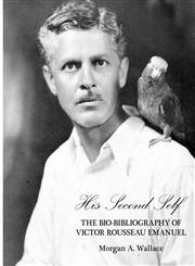 His Second Self The Bio-Bibliography of Victor Rousseau Emanuel,0979173426,9780979173424