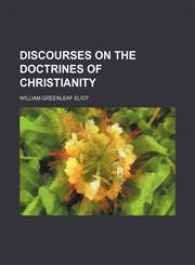 Discourses on the Doctrines of Christianity,1458807339,9781458807335