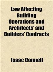 Law Affecting Building Operations and Architects' and Builders' Contracts,1152862626,9781152862623