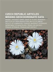 Czech Republic articles missing geocoordinate data Mendel University Brno, Siege of Pilsen, Research Institute of Crop Production,123326978X,9781233269785
