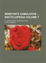 Winston's cumulative  encyclopedia Volume 7 ; a comprehensive reference book,1231195002,9781231195000
