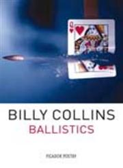 Ballistics Poems. Billy Collins,0330464388,9780330464383