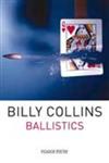 Ballistics Poems. Billy Collins,0330464388,9780330464383