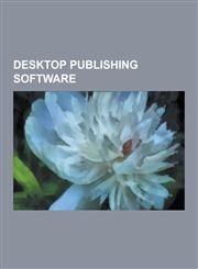 Desktop Publishing Software Adobe Creative Suite, Adobe FrameMaker, Adobe Indesign, Adobe PageMaker, Altsoft Xml2pdf, Bookmaking Software, Booksma,1230600442,9781230600444