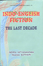 Indo-English Fiction The Last Decade 1st Edition,8186318984,9788186318980