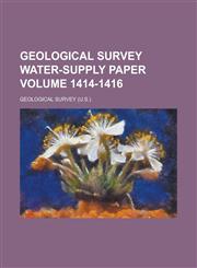 Geological Survey Water-Supply Paper Volume 1414-1416,1234054213,9781234054212