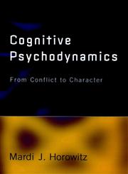 Cognitive Psychodynamics From Conflict to Character 1st Edition,0471117722,9780471117728