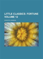 Little Classics Volume 12,1150269871,9781150269875