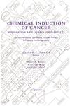 Chemical Induction of Cancer Modulation and Combination Effects an Inventory of the Many Factors Which Influence Carcinogenesis,0817637664,9780817637668