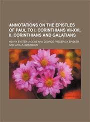 Annotations on the Epistles of Paul to I. Corinthians Vii-Xvi, Ii. Corinthians and Galatians,1150428694,9781150428692