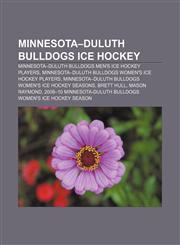 Minnesota-Duluth Bulldogs ice hockey Minnesota-Duluth Bulldogs men's ice hockey players, Minnesota-Duluth Bulldogs women's ice hockey players,1233131257,9781233131259