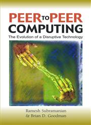 Peer-To-Peer Computing The Evolution of a Disruptive Technology,1591404290,9781591404293