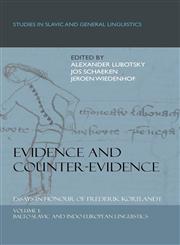 Evidence and Counter-Evidence. Essays in Honour of Frederik Kortlandt Volume 1: Balto-Slavic and Indo-European Linguistics.,9042024704,9789042024700