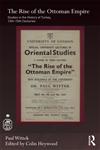 The Rise of the Ottoman Empire Studies on the History of Turkey, Thirteenth-Fifteenth Centuries,0700715002,9780700715008