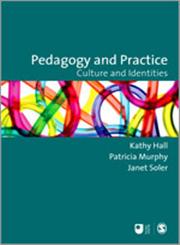 Pedagogy and Practice Culture and Identities,1847873685,9781847873682