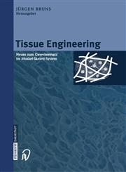 Tissue Engineering Neues zum Gewebeersatz im Muskel-Skelett-System,3798514011,9783798514010