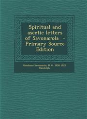 Spiritual and ascetic letters of Savonarola  - Primary Source Edition,1295238624,9781295238620