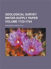 Geological Survey Water-Supply Paper Volume 1723-1724,1234068036,9781234068035