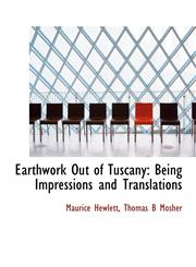 Earthwork Out of Tuscany Being Impressions and Translations,1140277812,9781140277811