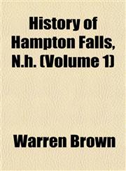 History of Hampton Falls, N.h. (Volume 1),1154732789,9781154732788