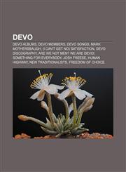 Devo Devo albums, Devo members, Devo songs, Mark Mothersbaugh, (I Can't Get No) Satisfaction, Devo discography, Are We Not Men? We Are Devo!,1157239854,9781157239857