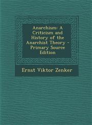 Anarchism A Criticism and History of the Anarchist Theory - Primary Source Edition,1293416606,9781293416600