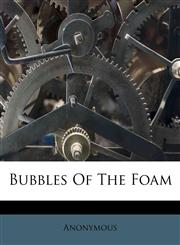 Bubbles Of The Foam,124531551X,9781245315517