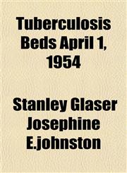 Tuberculosis Beds April 1, 1954,1153198177,9781153198172