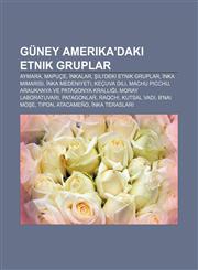 Güney Amerika'daki etnik gruplar Aymara, Mapuçe, İnkalar, Şili'deki etnik gruplar, İnka mimarisi, İnka medeniyeti, Keçuva dili, Machu Picchu,1232926272,9781232926276