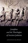 Josephus and the Theologies of Ancient Judaism,0199928614,9780199928613