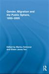 Gender, Migration, and the Public Sphere, 1850-2005,0415801729,9780415801720